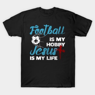 Football Is My Bobby Jesus In My Life T-Shirt